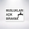 Muslukları Açık Bırakma Sticker 20X28 Cm