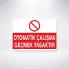 Otomatik Çalışma Geçmek Yasaktır Sticker 20X28 Cm