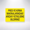 Pres ve Kırma Makinalarındaki Arızayı Yetkilisine Bildiriniz Sticker 20X28 Cm