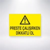 Preste Çalışırken Dikkatli Ol Sticker 20X28 Cm