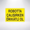 Robotta Çalışırken Dikkatli Ol Sticker 20X28 Cm