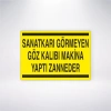 Sanatkarı Görmeyen Göz Kalıbı Makine Yaptı Zanneder Sticker 20X28 Cm