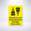 Sigortaları Çıkarmadan Bakıma Başlama Sticker 20X28 Cm