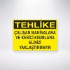 Tehlike Çalışan Makinalara ve Kesici Kısımlara Elinizi Yaklaştırmayın Sticker 20X28 Cm