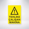 Tehlike Çalışan Makine Sticker 20X28 Cm