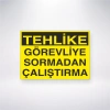Tehlike Görevliye Sormadan Çalıştırma Sticker 20X28 Cm