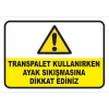 Transpalet Kullanırken Ayak Sıkışmasına Dikkat Ediniz Sticker 20X28 Cm