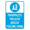 Transpalete Yıkılacak Şekilde Yükleme Yapma Sticker 20X28 Cm