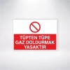 Tüpten Tüpe Gaz Doldurmak Yasaktır Sticker 20X28 Cm