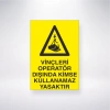 Vinçleri Operatör Dışında Kimse Kullanamaz Yasaktır Sticker 20X28 Cm