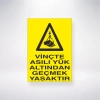 Vinçte Asılı Yük Altından Geçmek Yasaktır Sticker 20X28 Cm