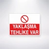 Yaklaşma Tehlike Var Sticker 20X28 Cm