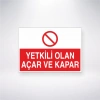 Yetkili Olan Açar ve Kapar Sticker 20X28 Cm