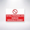 Yetkili Personelden Başkası Müdahale Edemez Sticker 20X28 Cm