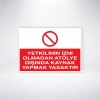 Yetkilinin İzni Olmadan Atölye Dışında Kaynak Yapmak Yasaktır Sticker 20X28 Cm