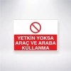Yetkin Yoksa Araç ve Araba Kullanma Sticker 20X28 Cm