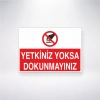 Yetkiniz Yoksa Dokunmayınız Sticker 20X28 Cm