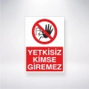 Yetkisiz Kimse Giremez Sticker 20X28 Cm