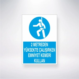 2 Metreden Yüksekte Çalışırken Emniyet Kemeri Kullan Sticker 20X28 Cm
