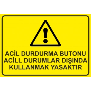 Acil Durdurma Butonunun Acil Durumlar Dışınmda kullanma Sticker 20X28 Cm