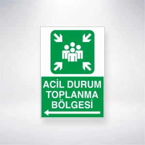 Acil Durum Toplanma Bölgesi <-- Sticker 20X28 Cm