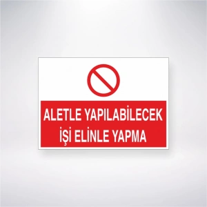 Aletle Yapılabilecek İşi Elinle Yapma Sticker 20X28 Cm