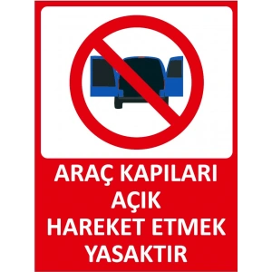 Araç Kapılarını Açık Hareket Etmek Yasaktır Sticker 20X28 Cm