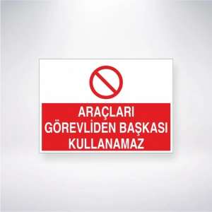 Araçları Görevliden Başkası Kullanamaz Sticker 20X28 Cm