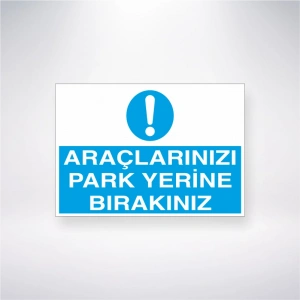 Araçlarınızı Park Yerine Bırakınız Sticker 20X28 Cm