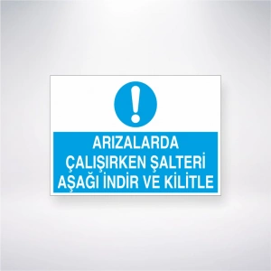 Arızalarda Çalışırken Şalteri Aşağı İndir ve Kilitle Sticker 20X28 Cm