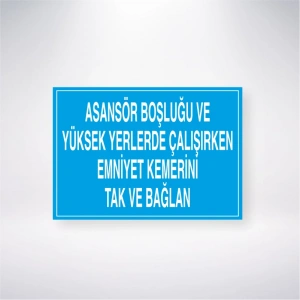Asansör Boşluğu ve Yüksek Yerlerde Çalışırken Emniyet Kemerini Tak ve Bağlan Sticker 20X28 Cm