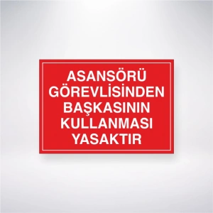 Asansörü Görevlisinden Başkasının Kullanması Yasaktır Sticker 20X28 Cm