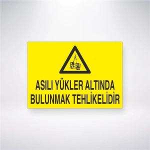 Asılı Yükler Altında Bulunmak Tehlikelidir Sticker 20X28 Cm