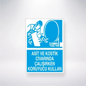 Asit ve Kostik Civarında Çalışırken Koruyucu Kullan Sticker 20X28 Cm