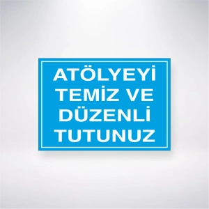 Atölyeyi Temiz ve Düzenli Tutunuz Sticker 20X28 Cm