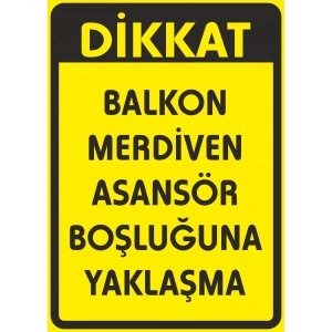 Balkon Merdive Asansör Boşluğuna Yaklaşma Sticker 20X28 Cm