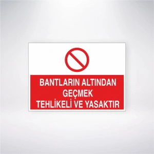 Bantların Altından Geçmek Tehlikeli ve Yasaktır Sticker 20X28 Cm