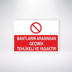 Bantların Arasından Geçmek Tehlikeli ve Yasaktır Sticker 20X28 Cm