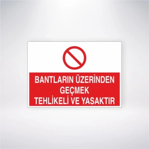 Bantların Üzerinden Geçmek Tehlikeli ve Yasaktır Sticker 20X28 Cm