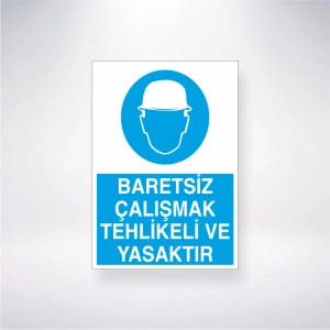 Baretsiz Çalışmak Tehlikeli ve Yasaktır Sticker 20X28 Cm