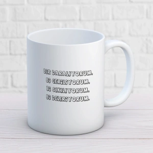 Bir Darlandum Bir Geliryorum Kupa Baskı