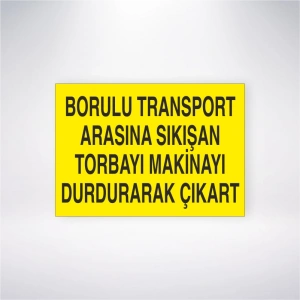 Borulu Transport Arasına Sıkışan Torbayı Makinayı Durdurarak Çıkart Sticker 20X28 Cm