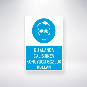 Bu Alanda Çalışırken Koruyucu Gözlük Kullan Sticker 20X28 Cm