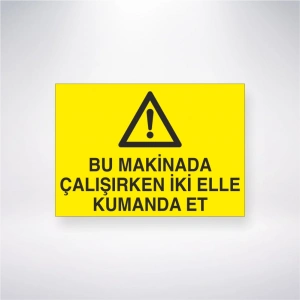 Bu Makinada Çalışırken İki Elle Kumanda Et Sticker 20X28 Cm