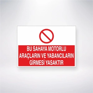 Bu Sahaya Motorlu Araçların ve Yabancıların Girmesi Yasaktır Sticker 20X28 Cm