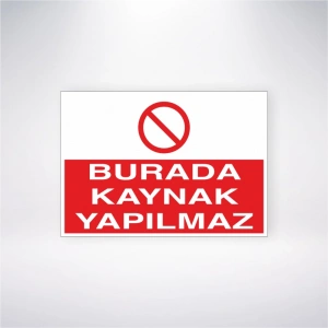 Burada Kaynak Yapılmaz Sticker 20X28 Cm