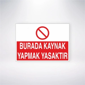 Burada Kaynak Yapmak Yasaktır Sticker 20X28 Cm