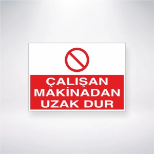 Çalışan Makinadan Uzak Dur Sticker 20X28 Cm