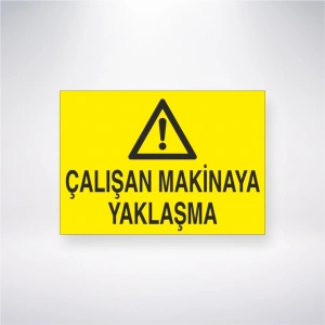 Çalışan Makinaya Yaklaşma Sticker 20X28 Cm