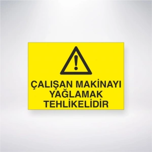 Çalışan Makinayı Yağlamak Tehlikelidir Sticker 20X28 Cm